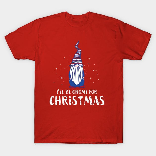 I'll Be Gnome For Christmas Present Xmas Gift For Christians T-Shirt by Shop design